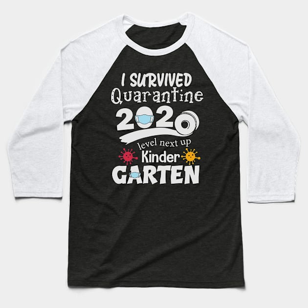 i survived quarantine 2020 level next up kinder garten Baseball T-Shirt by busines_night